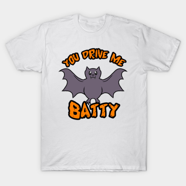 Drive me Batty T-Shirt-TOZ